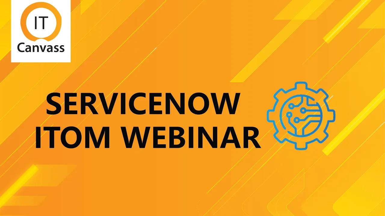Servicenow ITOM Webinar | Servicenow Discovery, Service Mapping, Event Management, CMDB | IT Canvass