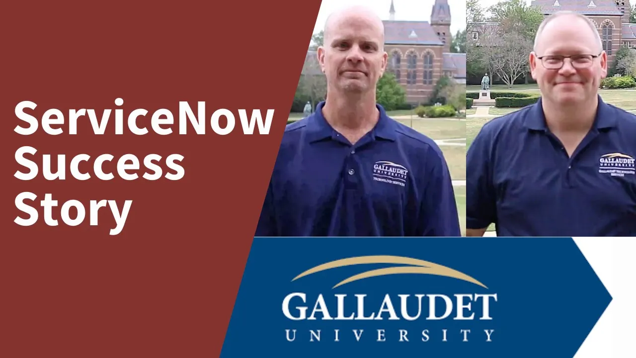 ServiceNow Success Story | Rick Baker and Cary Barbin, Gallaudet University