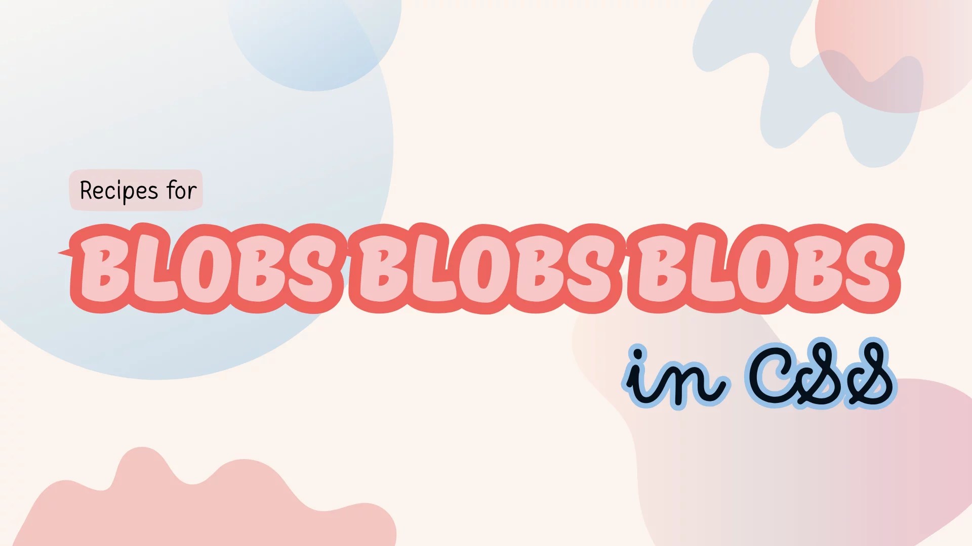 CSS Blob Recipes