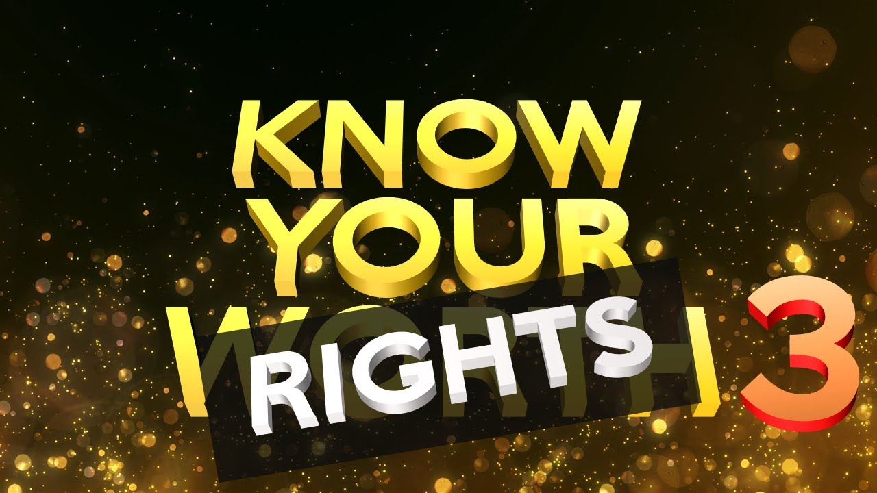 Know Your Worth 3  - Know Your RIGHTS! ✊