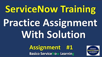 #1 Practice Assignment | ServiceNow Development Trainingor ServiceNow Administration Training