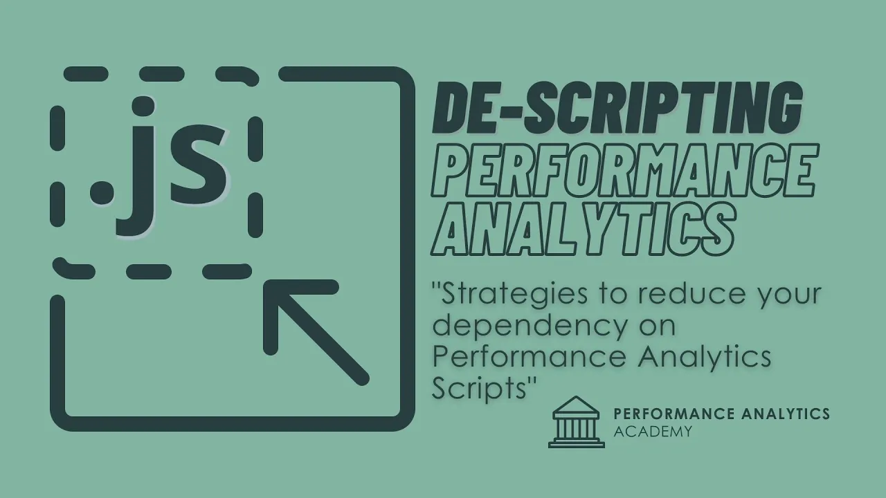 Reducing Scripts in Performance Analytics - Aug 26, 2020 -Performance Analytics Academy