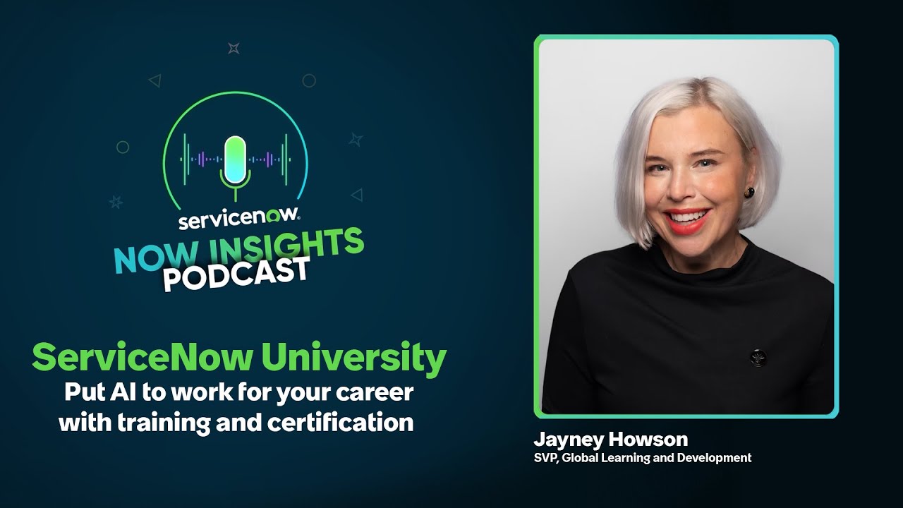 ServiceNow University and Jayney Howson - Unlocking Talent Transformation