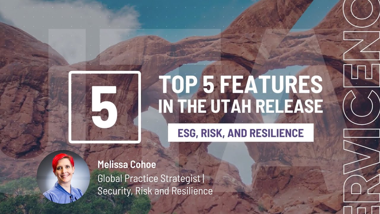 Top 5 ESG, Risk, and Resilience Features in the Utah Release of ServiceNow