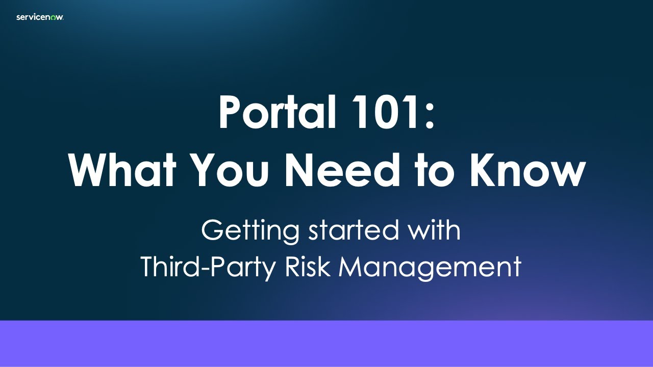 Portal 101: What You Need to Know in ServiceNow Third Party Risk Management