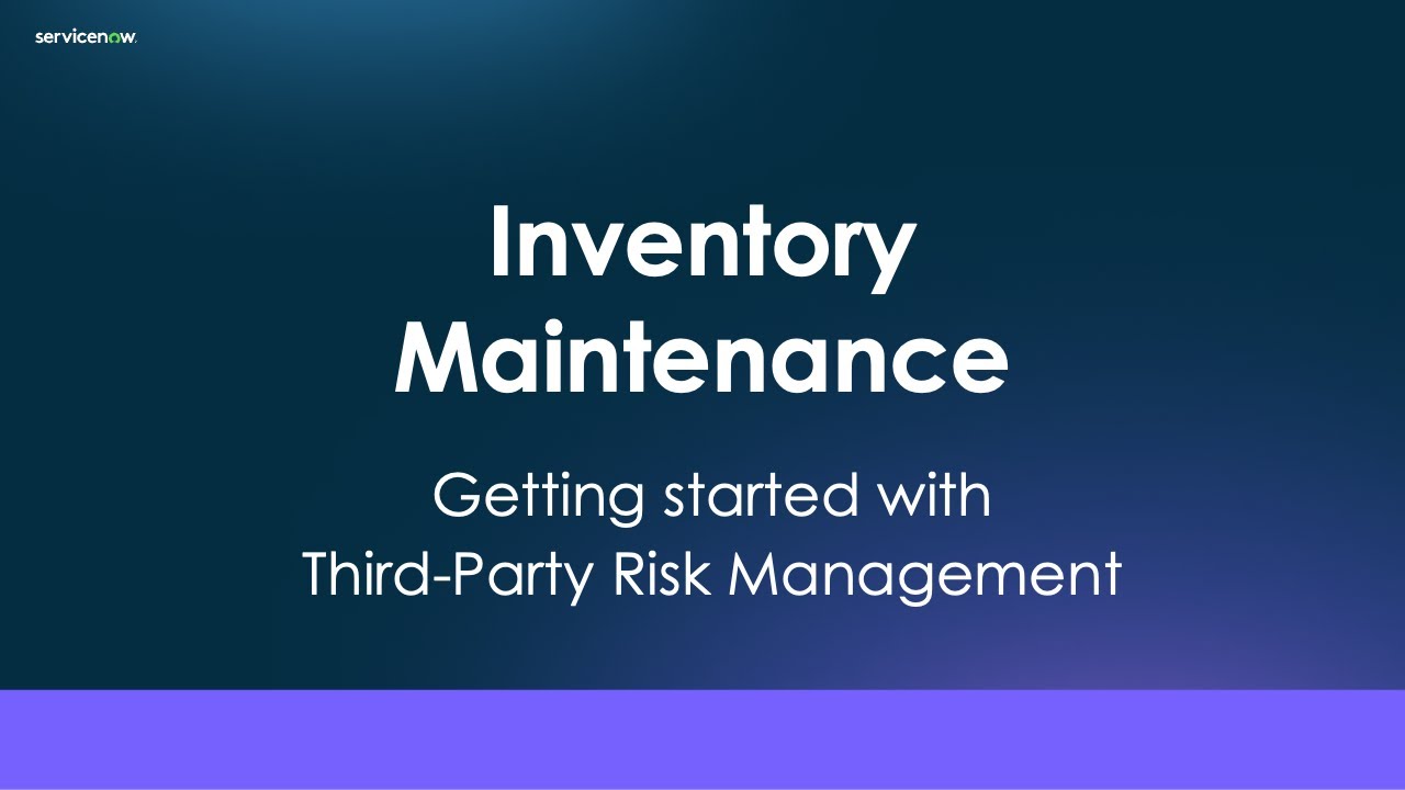 Inventory Maintenance in ServiceNow Third Party Risk Management