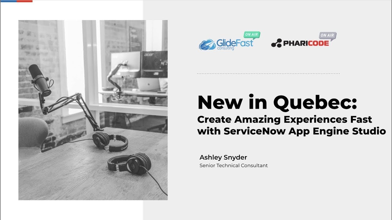New in Quebec: Create Amazing Experiences Fast with ServiceNow App Engine Studio | Pharicode On Air