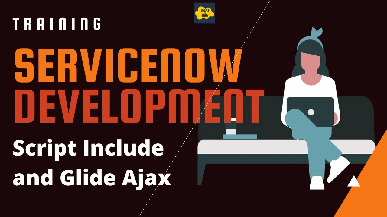 #17 What is Script Include and Glide Ajax in ServiceNow | ServiceNow Developer Training