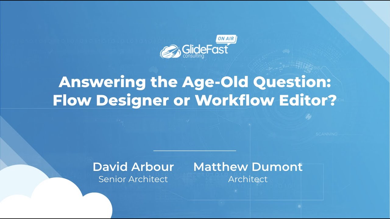 Flow Designer vs. Workflow Editor Comparison | GlideFast On Air