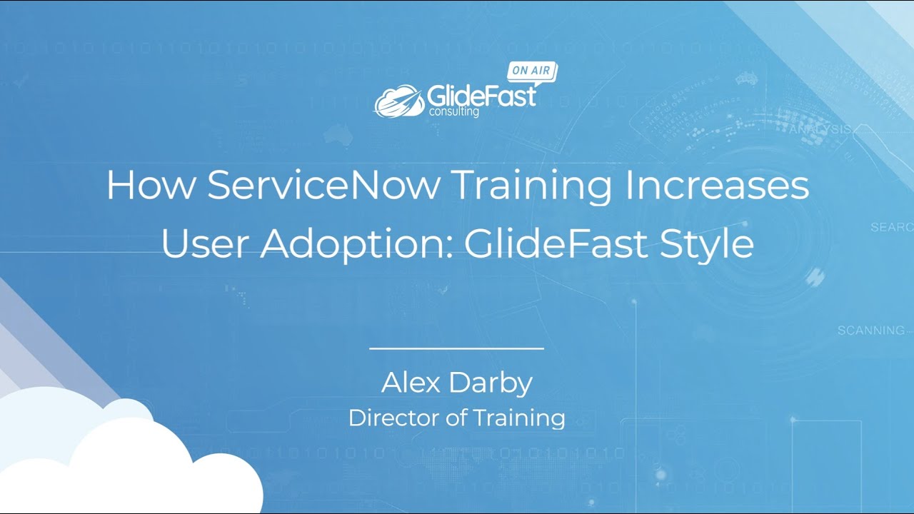 How ServiceNow Training Increases User Adoption | GlideFast On Air