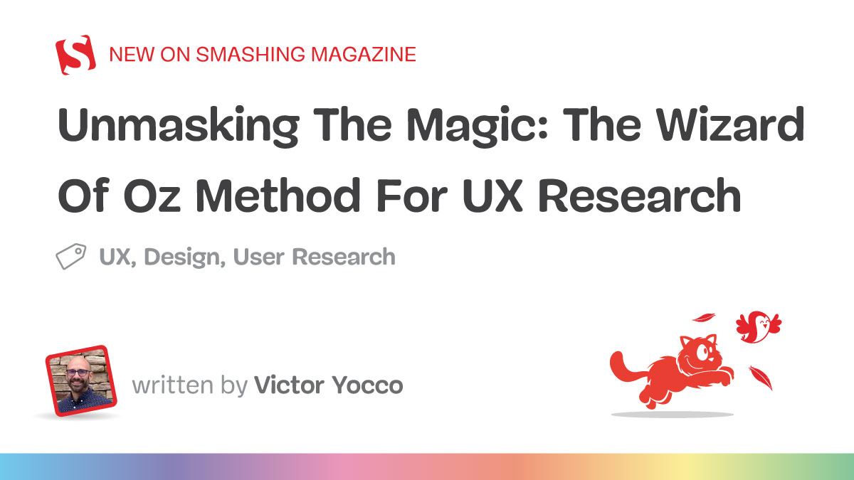 Unmasking The Magic: The Wizard Of Oz Method For UX Research — Smashing Magazine