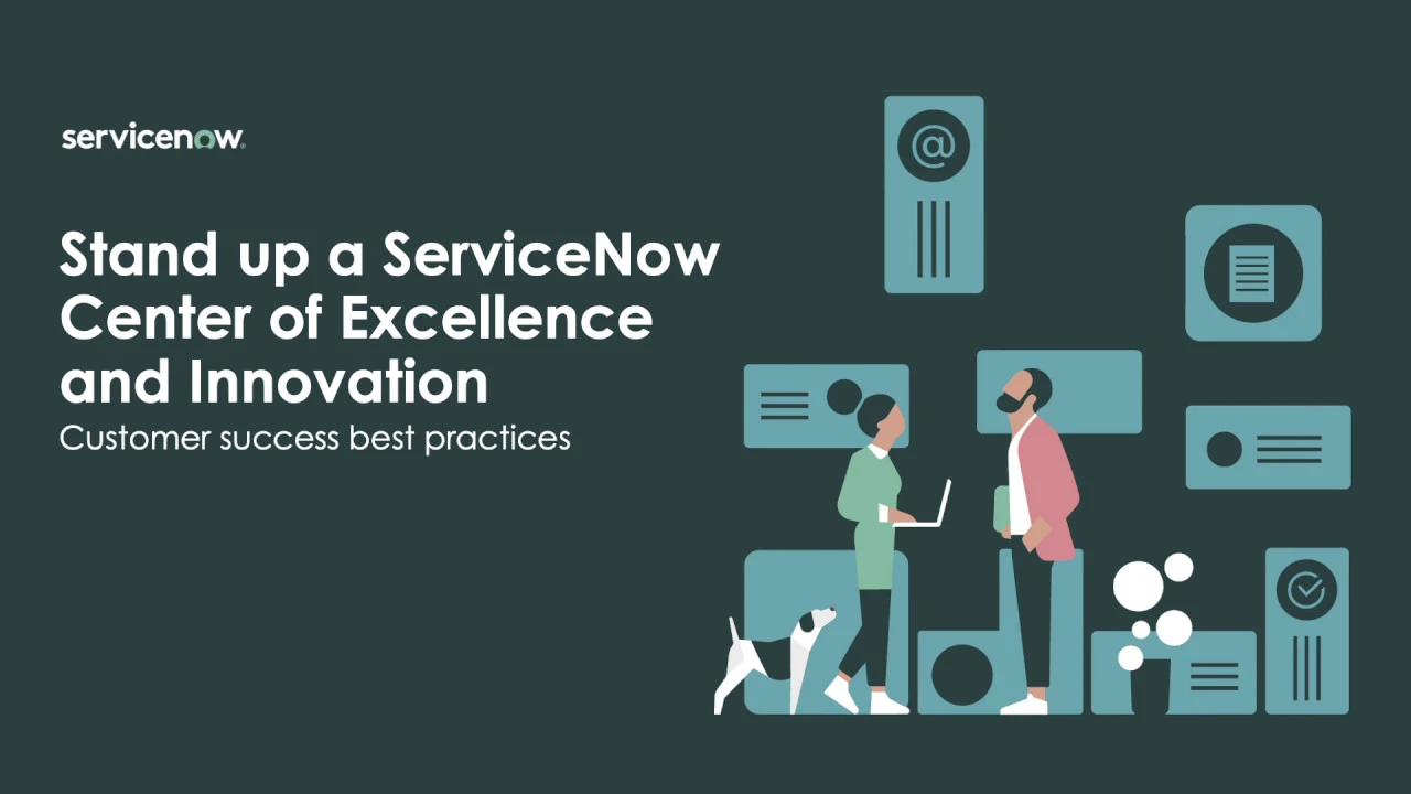Stand up a ServiceNow Center of Excellence and Innovation