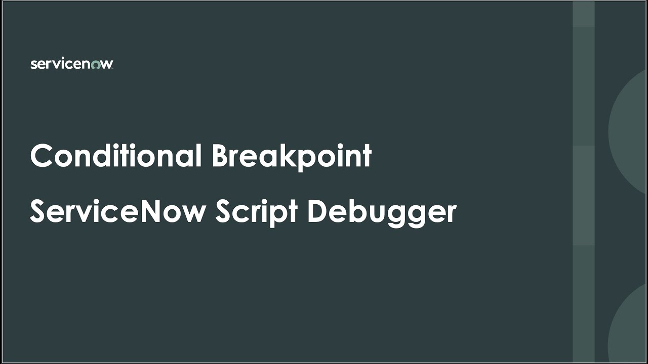 Conditional Breakpoint in ServiceNow Script Debugger