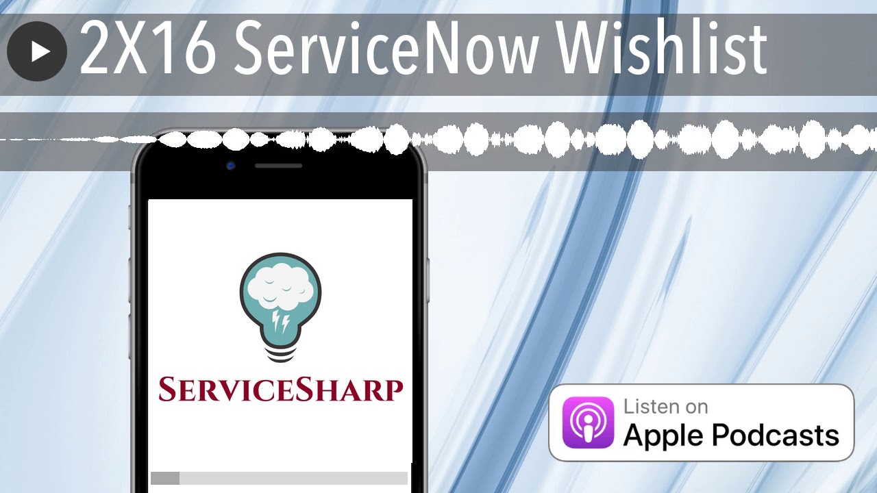 2X16 ServiceNow Wishlist