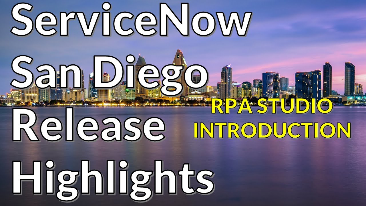 ServiceNow San Diego - RPA Studio Introduction