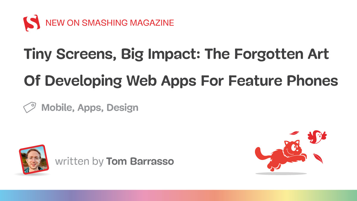 Tiny Screens, Big Impact: The Forgotten Art Of Developing Web Apps For Feature Phones — Smashing Magazine