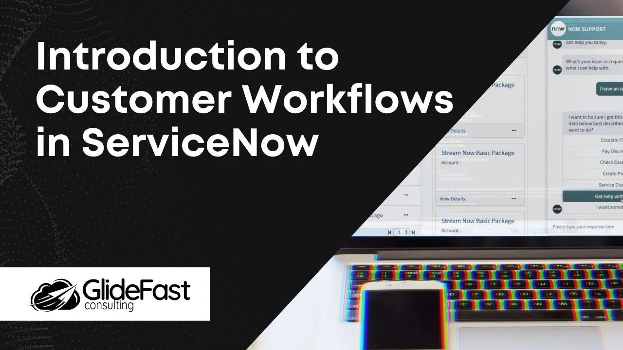 Introduction to Customer Workflows in ServiceNow