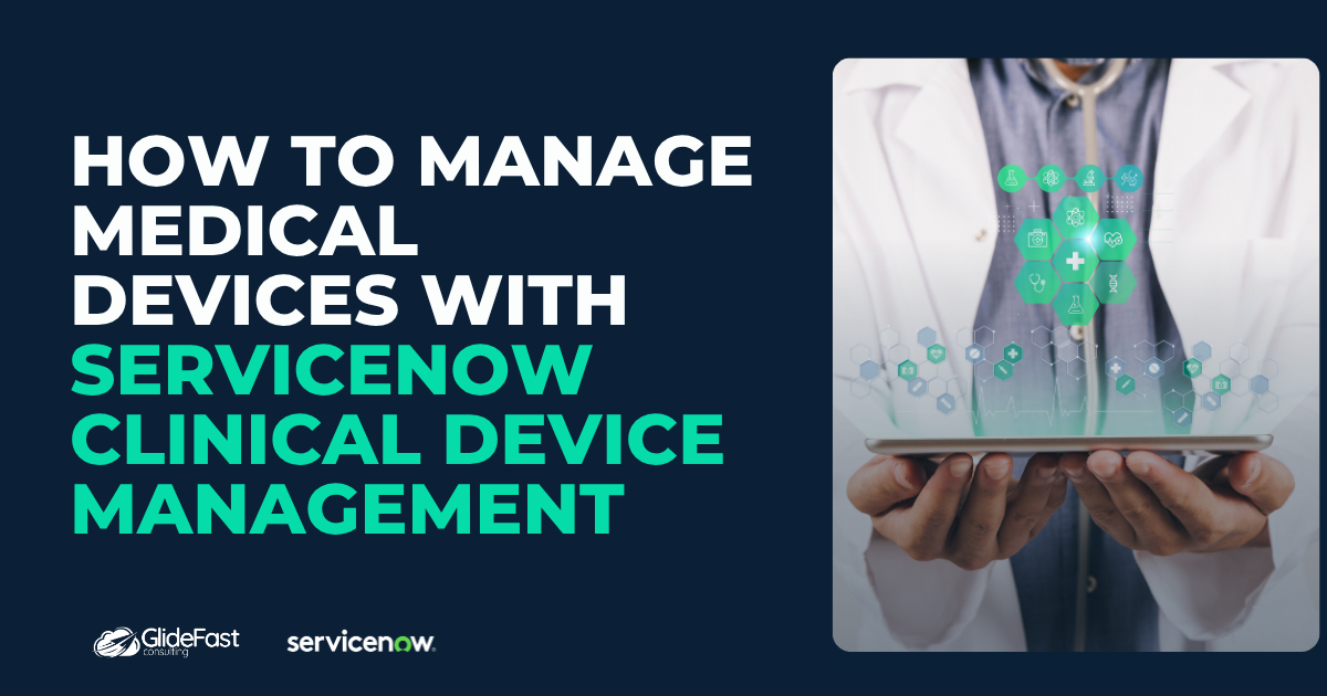How to Manage Medical Devices with ServiceNow Clinical Device Management