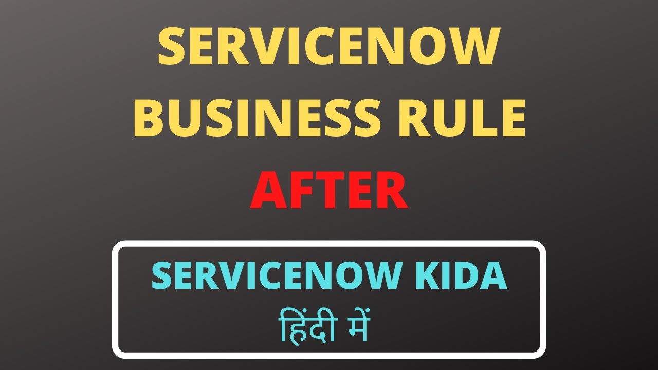 business rule servicenow | after business rule in servicenow example |Servicenow developer training