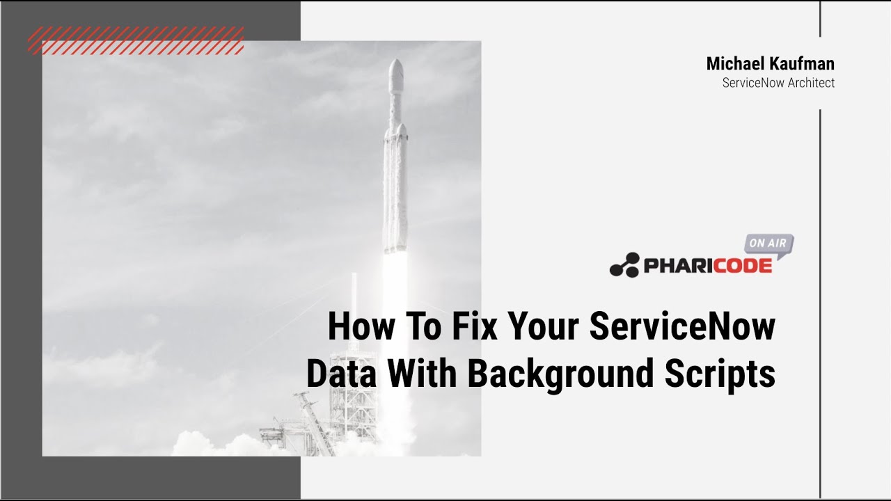 How To Fix ServiceNow Data With Background Scripts | Pharicode On Air
