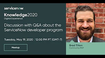 Success Meetup: Community MVP Brad Tilton, Discussion and Q&A about the ServiceNow developer program