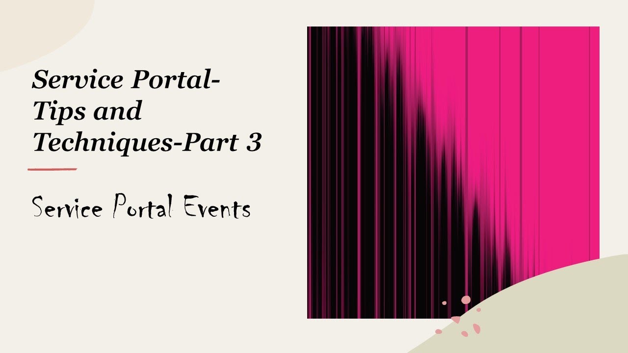 Service Portal Tips and Techniques - Part 3