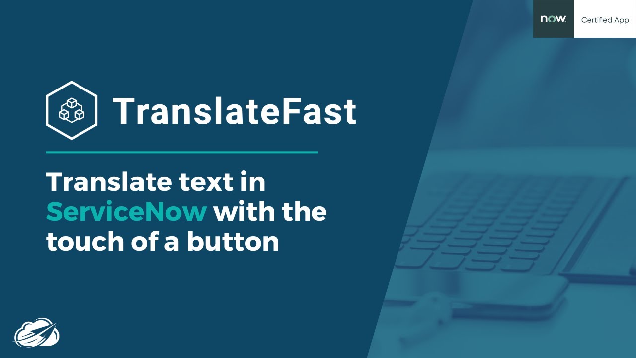 TranslateFast: Translate Text in ServiceNow | Now Certified App