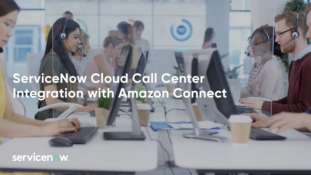 ServiceNow Cloud Call Center | Amazon Connect Integration with ITSM