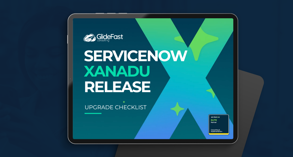 ServiceNow® Xanadu Release Upgrade Checklist