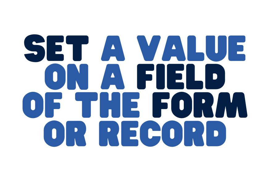 How to set a value on a field of the form or record in ServiceNow?