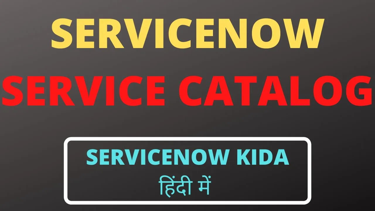 service catalog in servicenow | Service Catalog training for begineers | servicenow kida