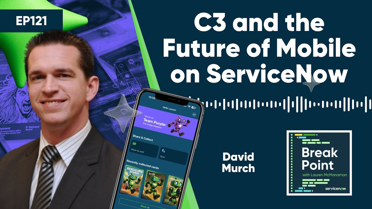 C3 and the Future of Mobile on ServiceNow with David Murch | The Break Point Podcast