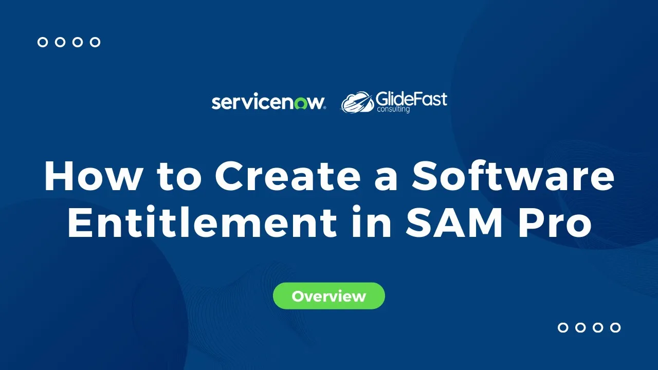 How to Create a Software Entitlement in SAM Pro with ServiceNow | Share The Wealth
