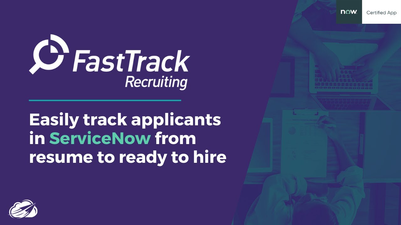 FastTrack Recruiting: Track Applicants in ServiceNow | Now Certified App