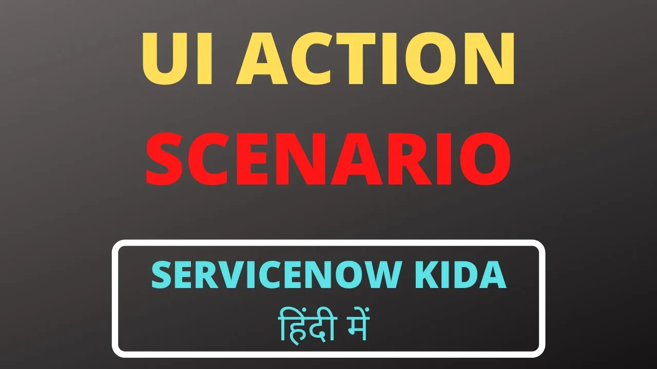ui action in servicenow| ui action scenario in hindi | servicenow kida