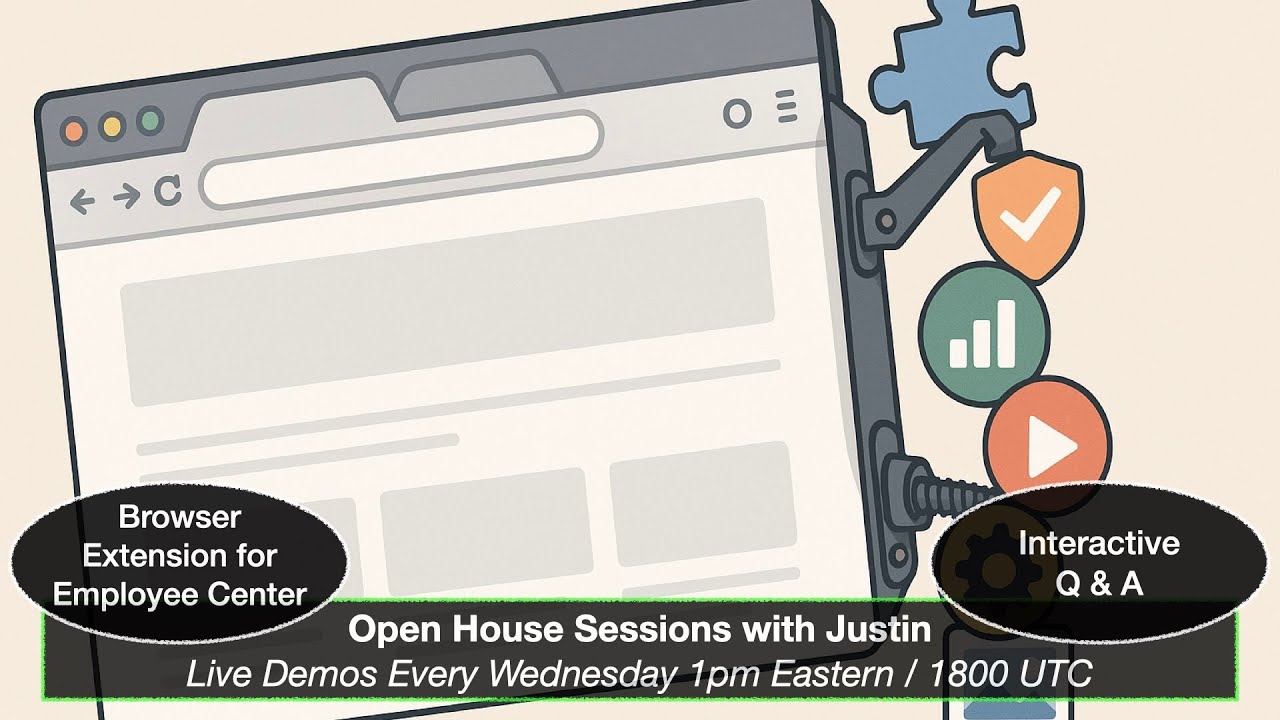 Browser Extension for Employee Center - Open House Sessions with Justin - 20250805