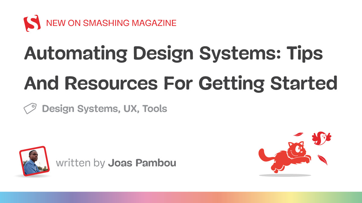 Automating Design Systems: Tips And Resources For Getting Started — Smashing Magazine
