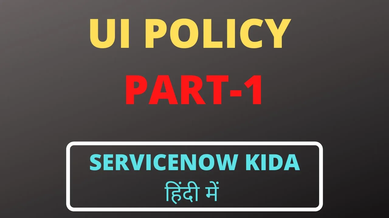 ui policy in servicenow | ui policy in servicenow examples part 1 | with demo in hindi