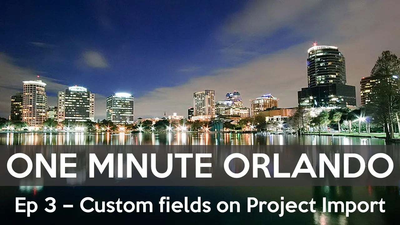 #ServiceNow One Minute M'Orlando - Project Import Custom Fields