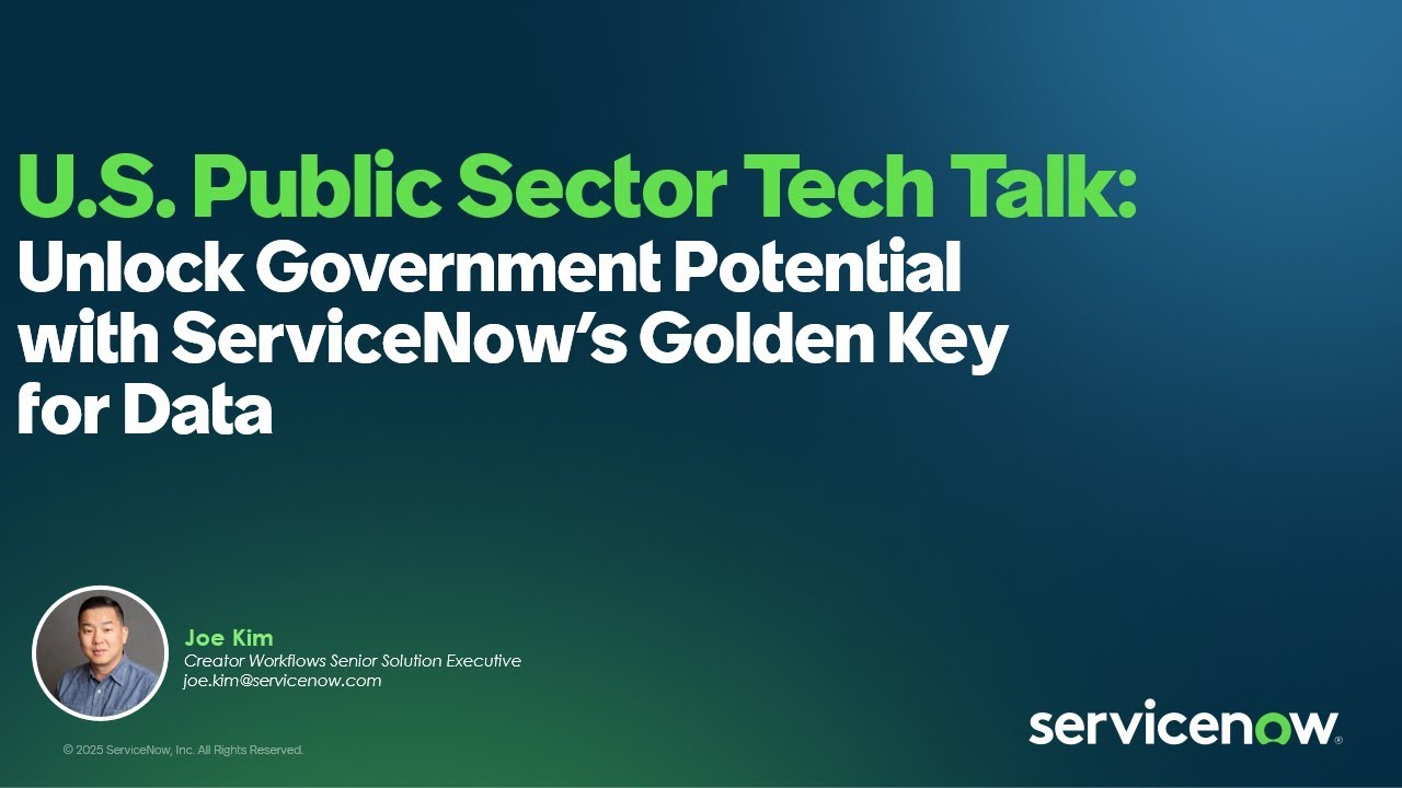Public Sector Tech Talk: Unlock Government Potential with ServiceNow’s Golden Key for Data
