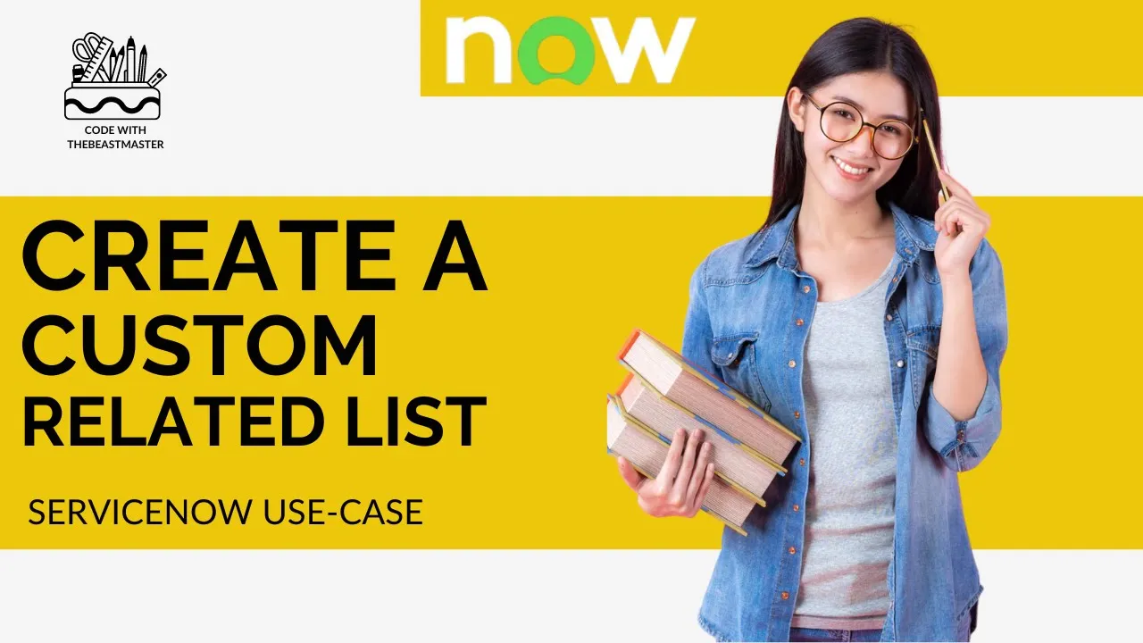 Create a custom related list in ServiceNow