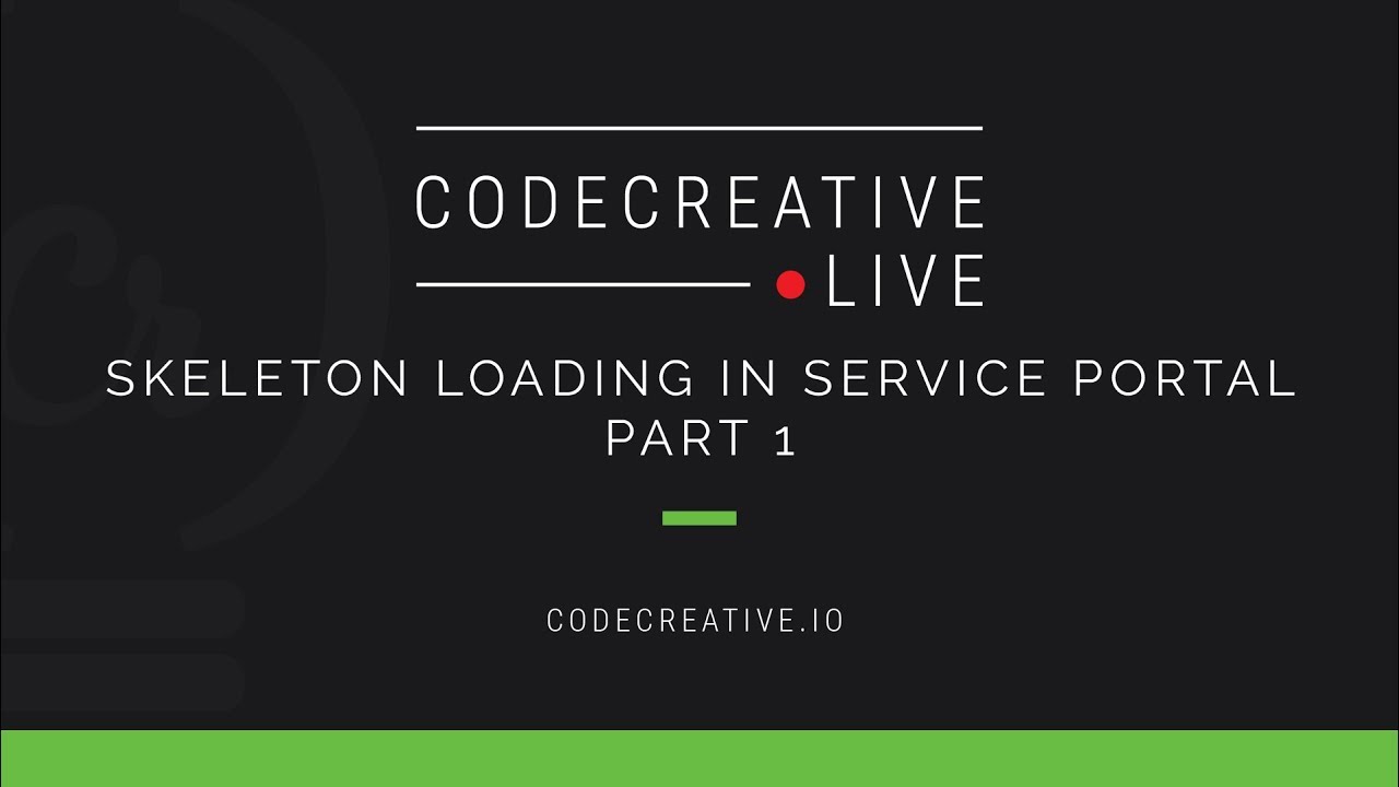 Skeleton Loading in Service Portal: Part 1 (Live)