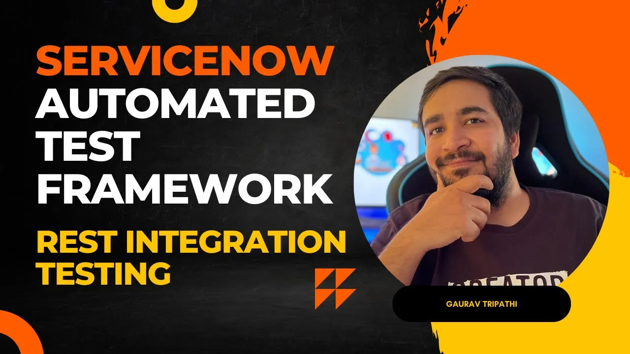 #8 ServiceNow Automated Test Framework | REST Integration Testing | ServiceNow ATF Training