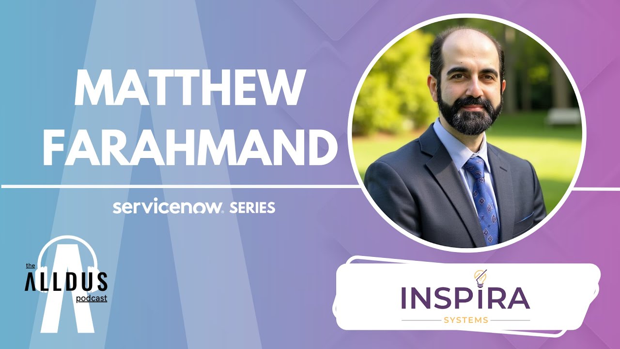 ServiceNow E204: 'Transforming Retail Workflow Management' with Inspira Systems' Matthew Farahmand