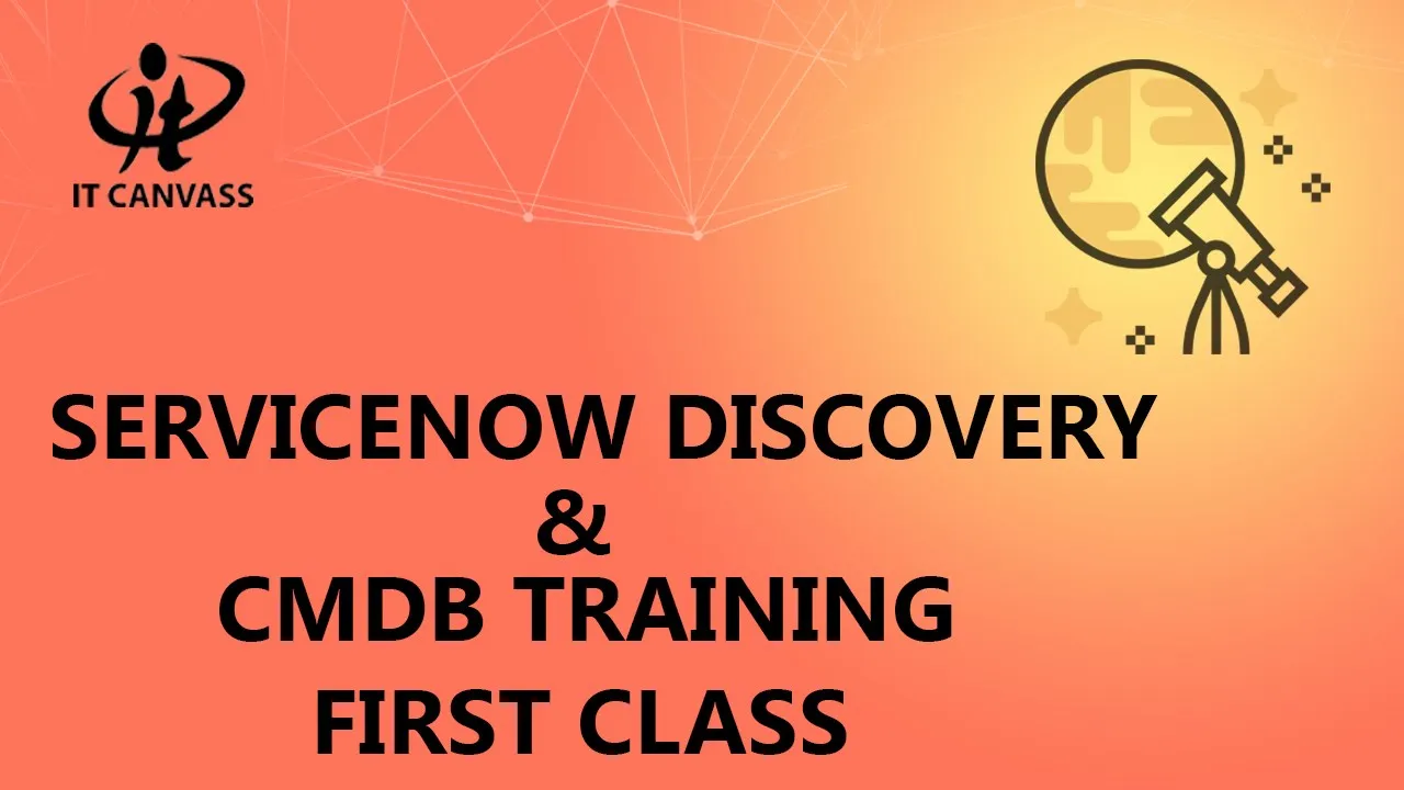 Servicenow Discovery & CMDB First Class | Servicenow ITOM | Servicenow ITOM Training | IT Canvass