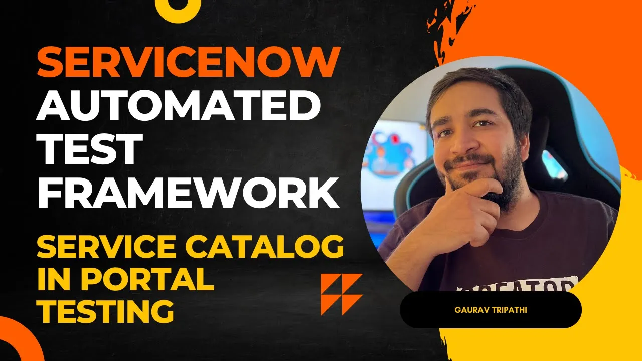 #7 ServiceNow Automated Test Framework | Service Catalog in Portal Testing | ServiceNow ATF Training
