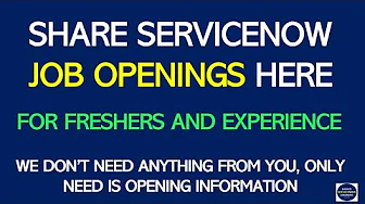 Share ServiceNow Jobs Openings | ServiceNow Jobs for Freshers | ServiceNow Jobs for Experienced
