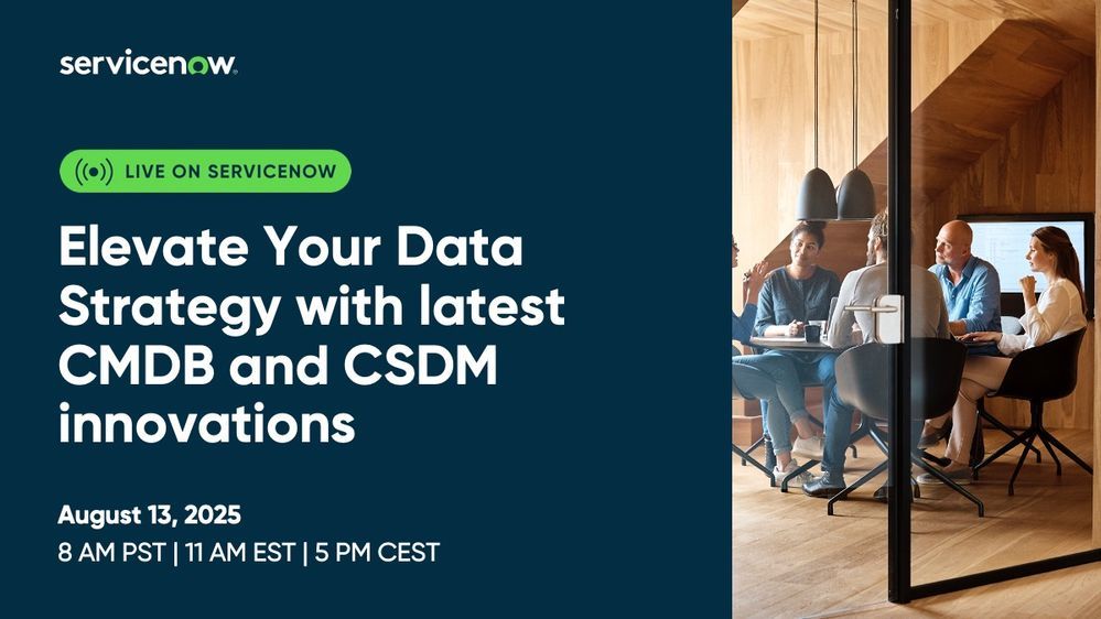 Live on ServiceNow: Elevate Your Data Strategy with latest CMDB and CSDM innovations