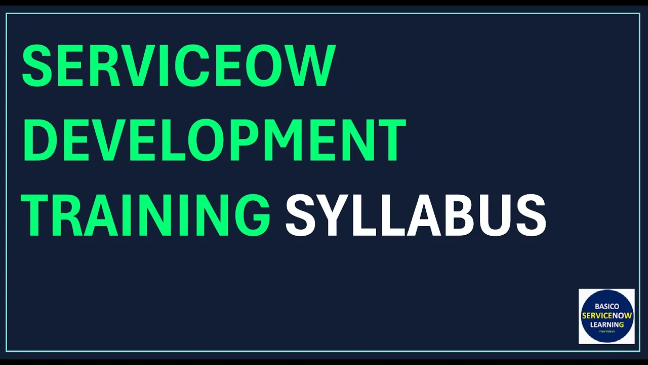 ServiceNow Training Course Syllabus | Free ServiceNow Online Training | ServiceNow Course Content