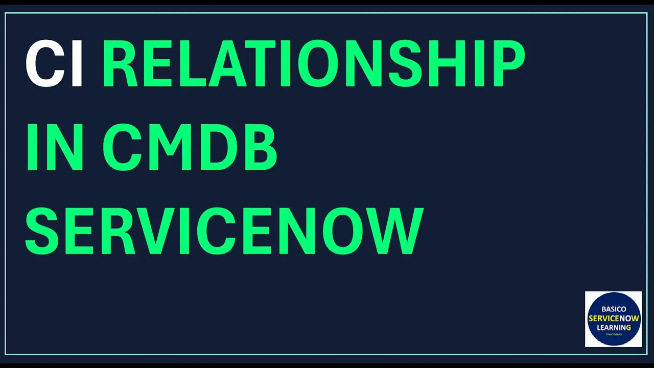 How To Create CI Relationship in ServiceNow and CI Relationship Editor